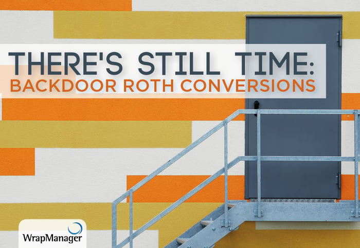 There's Still Time: Backdoor Roth Conversions